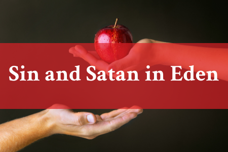 Sin and Satan in Eden