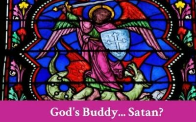 God’s Buddy…Satan? Job Gives Us Some Clues